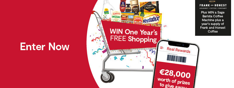 Enter Now The Scan to Win prizes up for grabs in the June prize draw are: One Year Free Shopping gift card • €100 SV gift card for EVERY Store • Years supply of Frank & Honest Coffee with a Sage Coffee Machine 